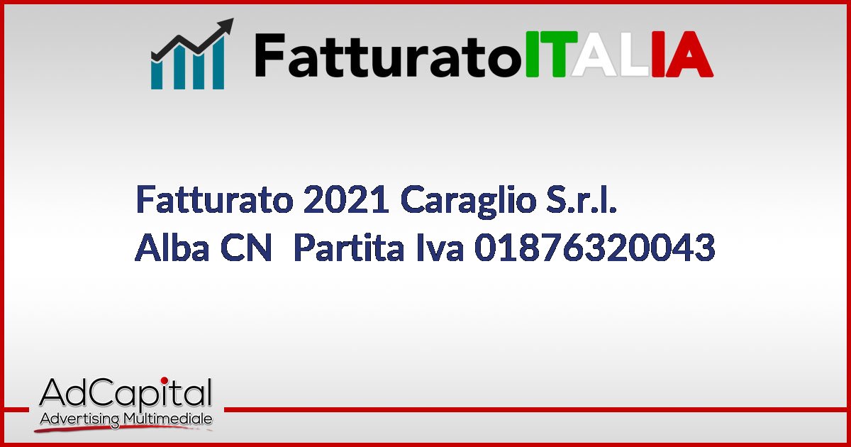 Fatturato Caraglio S.r.l. Alba CN Partita Iva 01876320043