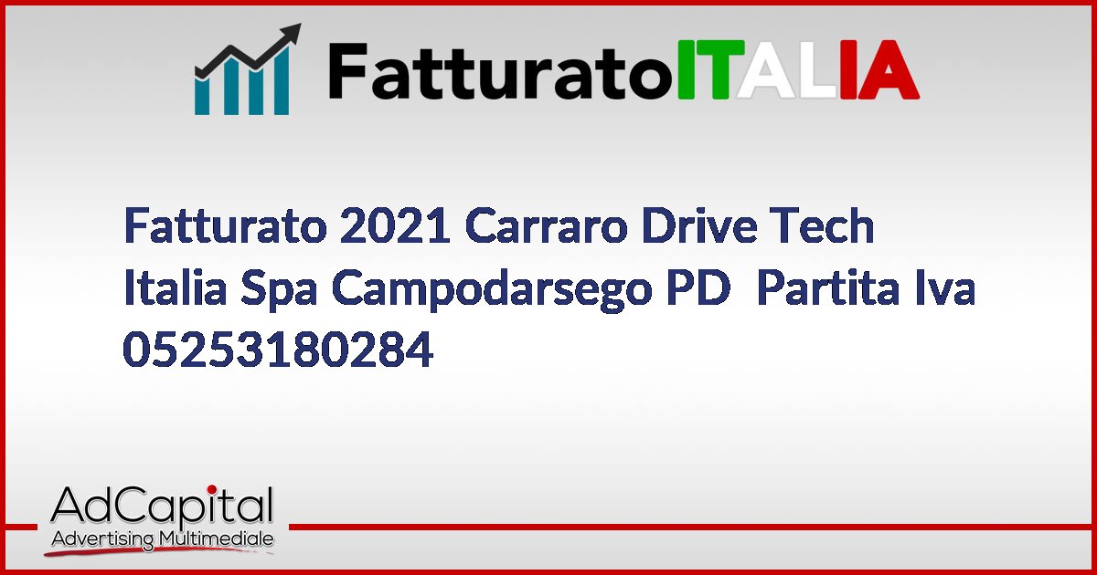Fatturato Carraro Drive Tech Italia Spa Campodarsego PD Partita Iva