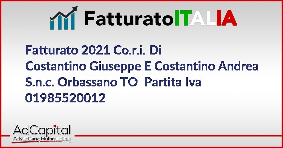Fatturato 2021 Co.r.i. Di Costantino Giuseppe E Costantino Andrea S.n.c
