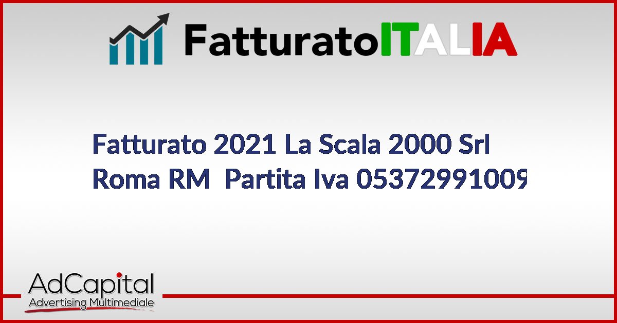 Capaca Srl Roma Fatturato La Scala 2000 Srl Roma RM Partita Iva 05372991009