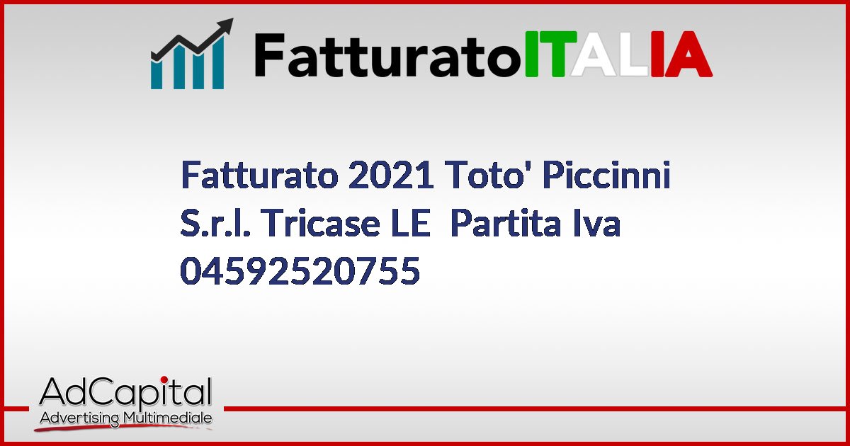 Toto' Piccinni S.r.l. Fatturato e Bilancio - Tricase
